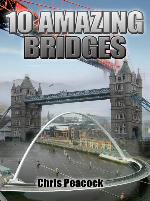 Title details for 10 Amazing Bridges by Chris Peacock - Available